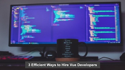 Efficient Ways To Hire Vue Developers