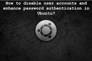How to disable user accounts and enhance password authentication in Ubuntu