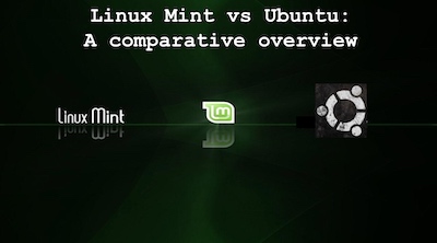 Linux Mint vs Ubuntu : A comparative overview