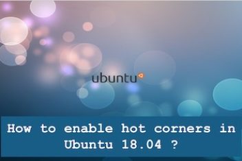How to enable hot corners in Ubuntu 18.04