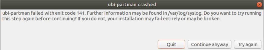 ubi-partman failed with exit code 141