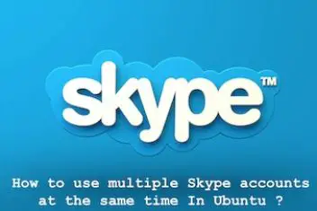 How to use multiple Skype accounts at the same time In Ubuntu