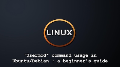 'usermod' command usage in Ubuntu/Debian : a beginner’s guide