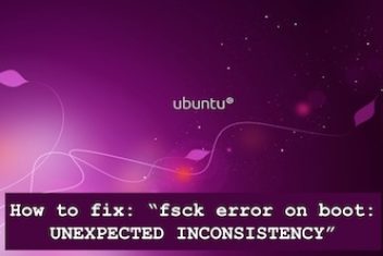 How to solve ” fsck error on boot: UNEXPECTED INCONSISTENCY; “