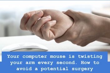 Your computer mouse is twisting your arm every second. How to avoid a potential surgery