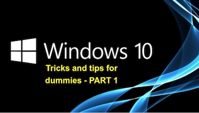 Windows 10 Tricks And Tips For Dummies - Part 1