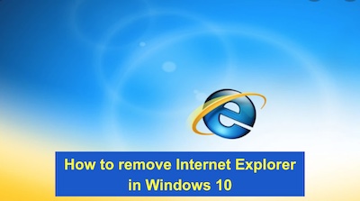 how to uninstall internet explorer