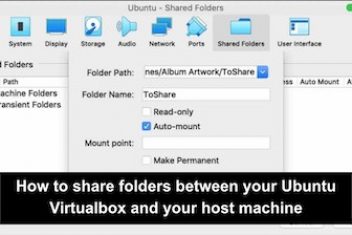 How to share folders between your Ubuntu Virtualbox and your host machine