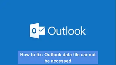 How to fix: Outlook data file cannot be accessed