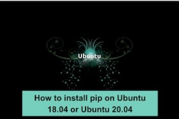 How to install pip on Ubuntu 18.04 or Ubuntu 20.04