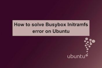 How to solve Busybox Initramfs error on Ubuntu