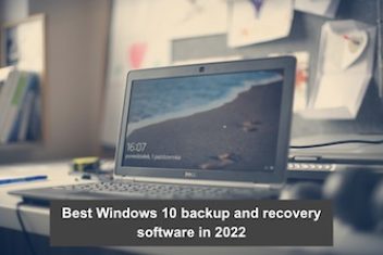 Best Windows 10 backup and recovery software in 2022