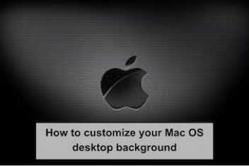 How to customize your Mac OS desktop background