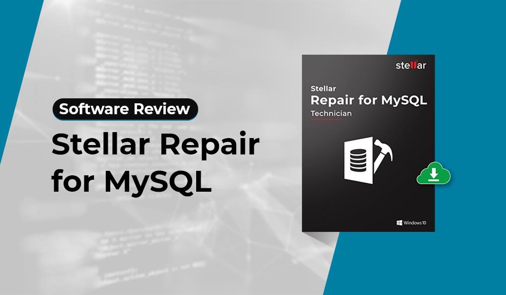 Stellar-Repair-for-MySQL-Software-Review