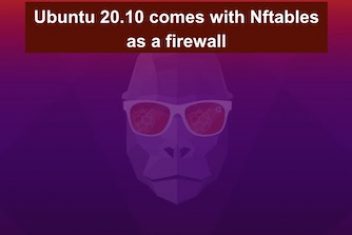 Ubuntu 20.10 comes with Nftables as a firewall