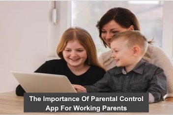 The Importance Of Parental Control App For Working Parents