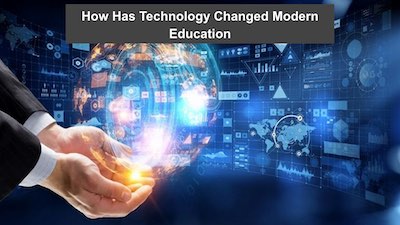 How Has Technology Changed Modern Education