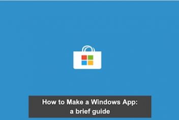 How to Make a Windows App: a brief guide