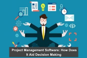 Project Management Software: How Does It Aid Decision Making