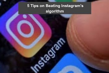 5 Tips on Beating Instagram’s algorithm