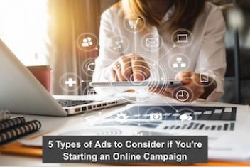 5 Types of Ads to Consider if You’re Starting an Online Campaign