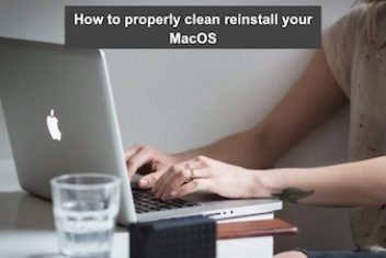 How to properly clean reinstall your MacOS