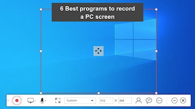 6 Best programs to record a PC screen