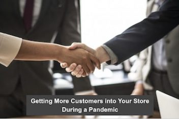 Getting More Customers into Your Store During a Pandemic
