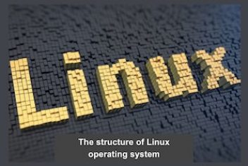 The structure of Linux operating system