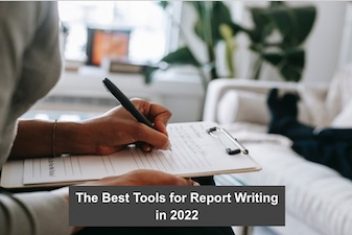 The Best Tools for Report Writing in 2022