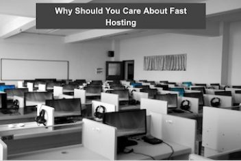 Why Should You Care About Fast Hosting