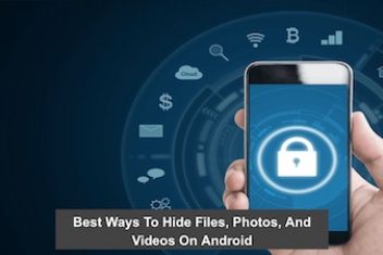 Best Ways To Hide Files, Photos, And Videos On Android