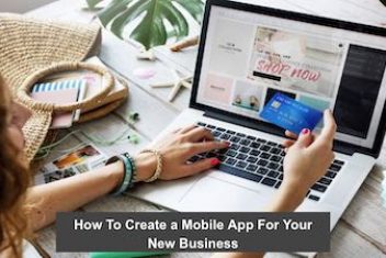 How To Create a Mobile App For Your New Business