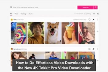 How to Do Effortless Video Downloads with the New 4K Tokkit Pro Video Downloader