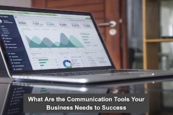 What Are the Communication Tools Your Business Needs to Success