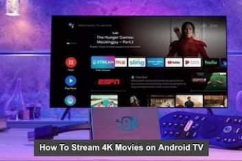 How To Stream 4K Movies on Android TV