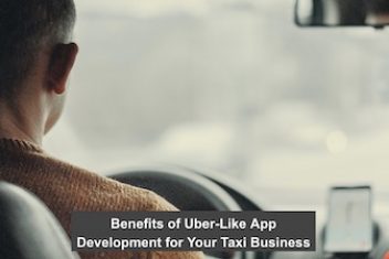 Benefits of Uber-Like App Development for Your Taxi Business