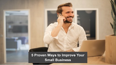 5 Proven Ways To Improve Your Small Business