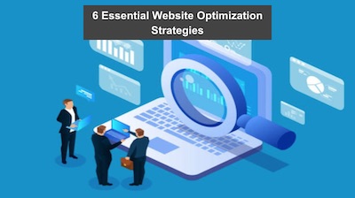 6 Essential Website Optimization Strategies