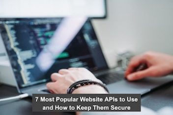 7 Most Popular Website APIs to Use and How to Keep Them Secure