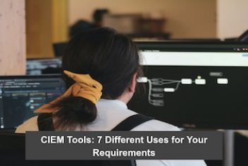 CIEM Tools: 7 Different Uses for Your Requirements