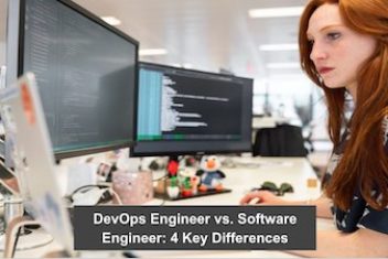 DevOps Engineer vs. Software Engineer: 4 Key Differences