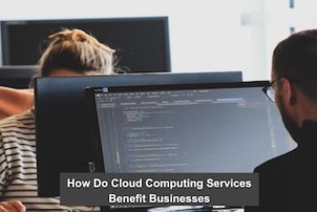 How Do Cloud Computing Services Benefit Businesses