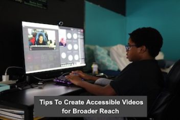 Tips To Create Accessible Videos for Broader Reach
