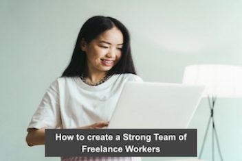How to create a Strong Team of Freelance Workers