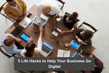 5 Life Hacks to Help Your Business Go Digital