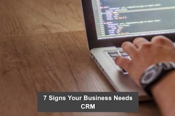 7 Signs Your Business Needs CRM