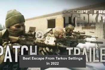 Best Escape From Tarkov Settings In 2022