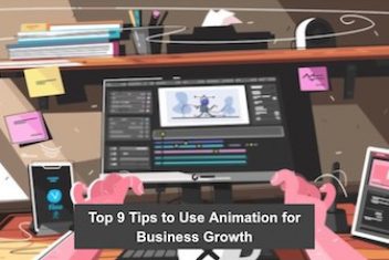 Top 9 Tips to Use Animation for Business Growth