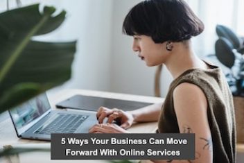 5 Ways Your Business Can Move Forward With Online Services
